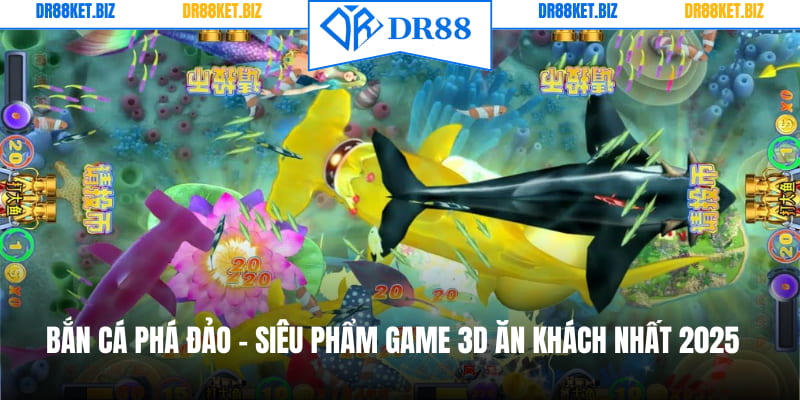 Bắn Cá Phá Đảo - Siêu Phẩm Game 3D Ăn Khách Nhất 2025