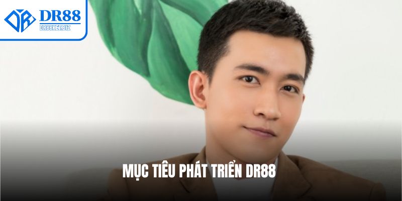 Mục tiêu phát triển DR88