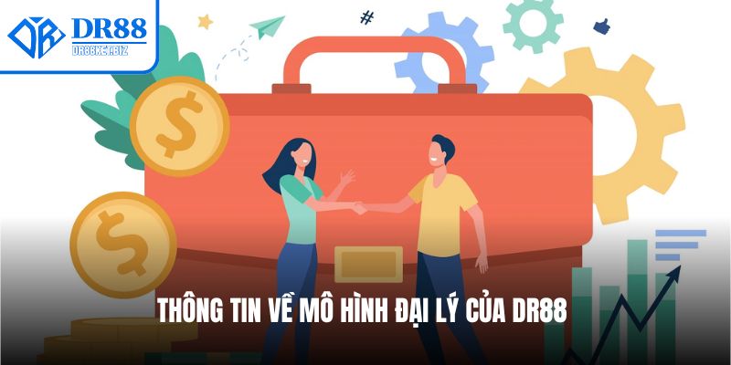 Thông tin về mô hình đại lý của DR88