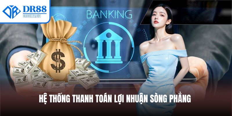 Hệ thống thanh toán lợi nhuận sòng phẳng